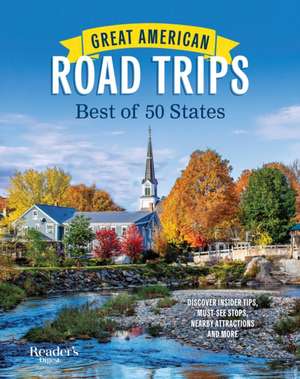 Great American Road Trips: Best of 50 States de Reader'S Digest