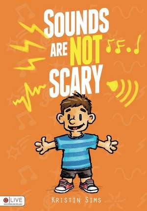 Sounds Are Not Scary de Kristin Sims