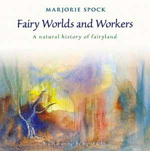 Fairy Worlds and Workers de Marjorie Spock