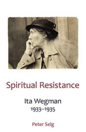 Spiritual Resistance de Peter Selg