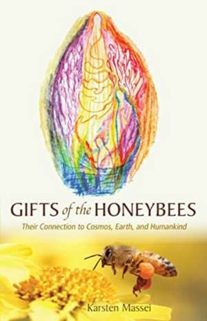 Gifts of the Honeybees de Karsten Massei