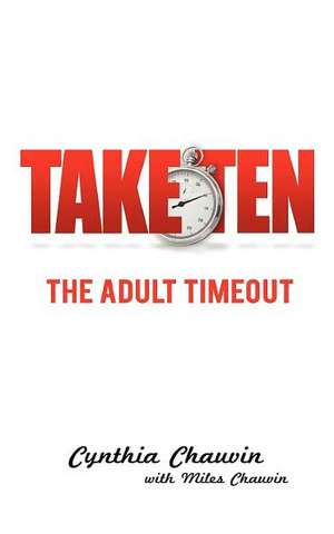 Take Ten the Adult Timeout de Cynthia Ann Chauvin