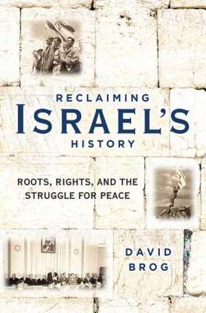 Reclaiming Israel's History de David Brog