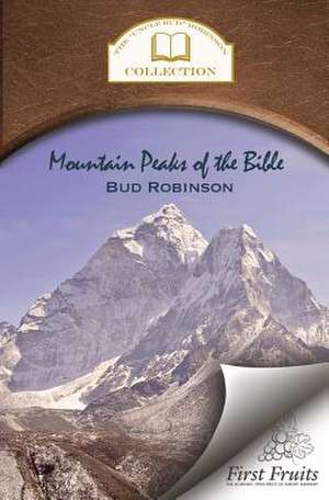 Mountain Peaks of the Bible de Bud Robinson