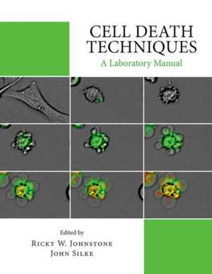 Cell Death Techniques: A Laboratory Manual de Ricky Johnstone