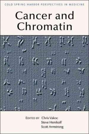 Chromatin Deregulation in Cancer de Christopher Vakoc