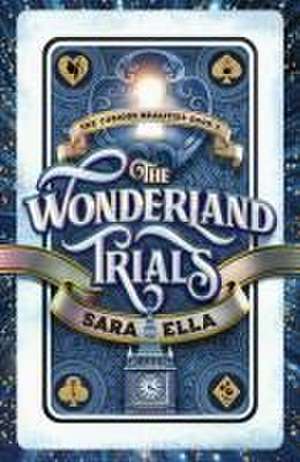 The Wonderland Trials de Sara Ella