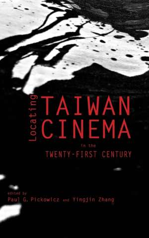 Locating Taiwan Cinema in the Twenty-First Century de Paul G. Pickowicz