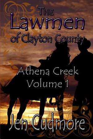 The Lawmen of Clayton County Athena Creek Volume 1