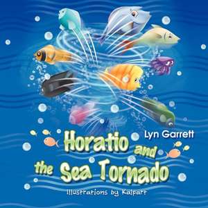 Horatio and the Sea Tornado de Lyn Garrett