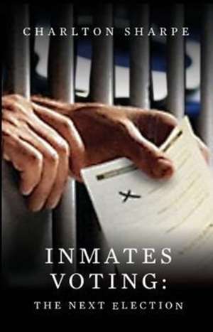 Inmates Voting de Charlton Sharpe