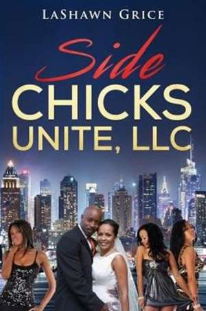 Side Chicks Unite, LLC de Lashawn Grice