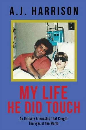 My Life He Did Touch de A. J. Harrison