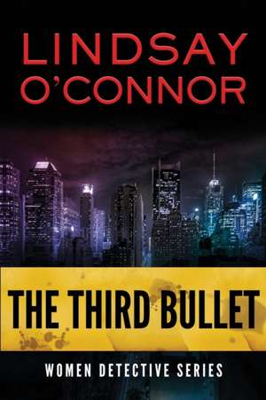 The Third Bullet de Lindsay O'Connor