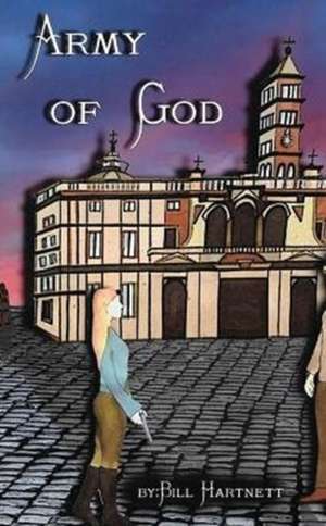 Army of God de Bill Hartnett