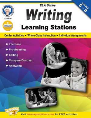 Writing Learning Stations, Grades 6-8 de Schyrlet Cameron