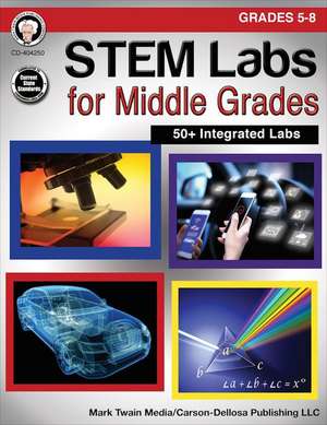 Stem Labs for Middle Grades, Grades 5 - 8 de Schyrlet Cameron