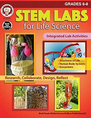 Stem Labs for Life Science, Grades 6 - 8 de Schyrlet Cameron