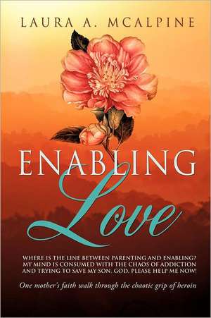 Enabling Love de Laura A. McAlpine