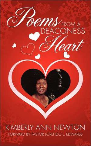 Poems from a Deaconess Heart de Kimberly Ann Newton