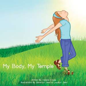 My Body, My Temple de Celeste R. Eneas