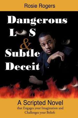 Dangerous Lies and Subtle Deceit de Rosie Rogers