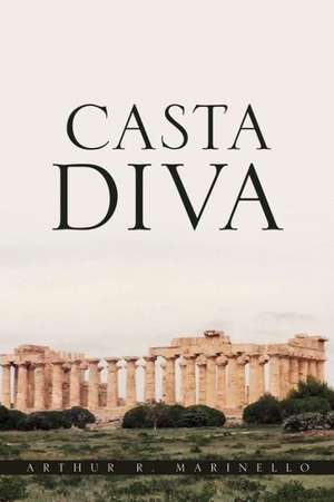 Casta Diva de Arthur R. Marinello