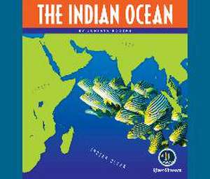 Oceans of the World: The Indian Ocean de Juniata Rogers