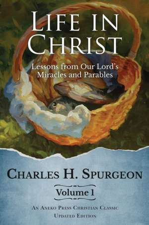 Life in Christ Vol 1 de Charles H. Spurgeon