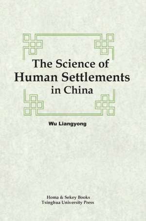 The Science of Human Settlements in China de Liangyong Wu