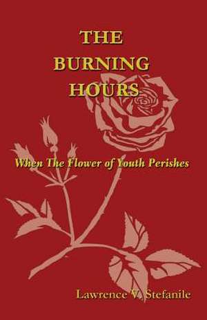 The Burning Hours de Lawrence V. Stefanile