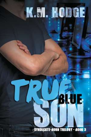 True Blue Son de K. M. Hodge