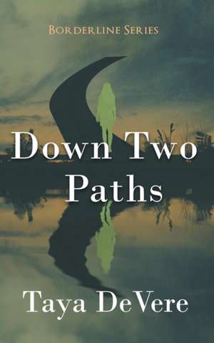 Down Two Paths de Taya Devere