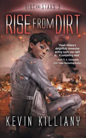 Rise from Dirt de Kevin Killiany