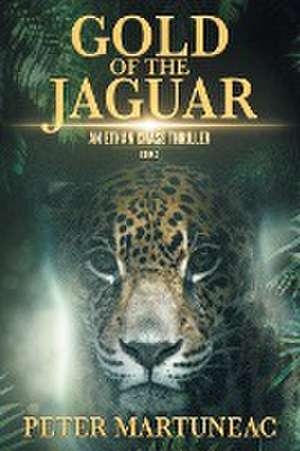 Gold of the Jaguar de Peter Martuneac