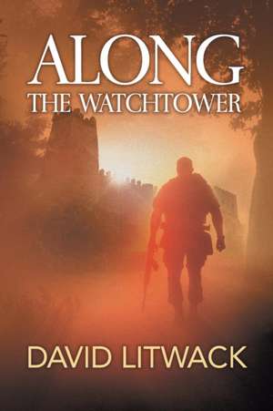 Along the Watchtower de David Litwack