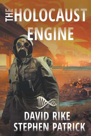 The Holocaust Engine de David Rike
