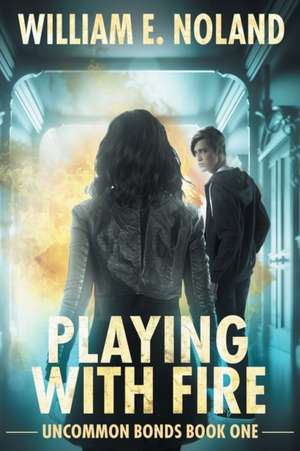 Playing with Fire de William E. Noland