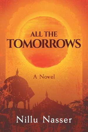 All the Tomorrows de Nillu Nasser