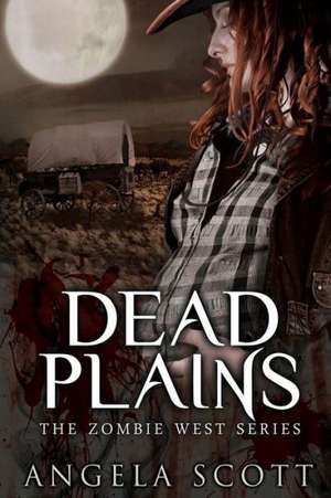 Dead Plains de Angela Scott