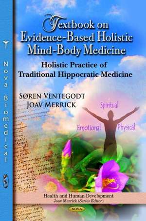 Textbook on Evidence-Based Holistic Mind-Body Medicine de Soren Ventegodt