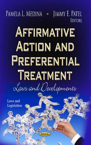 Affirmative Action & Preferential Treatment: Laws & Developments de Pamela L Medina