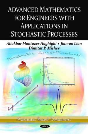 Advanced Mathematics for Engineers with Applications in Stochastic Processes de Aliakbar Montazer Haghighi