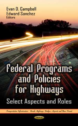 Federal Programs and Policies for Highways de Evan D. Campbell