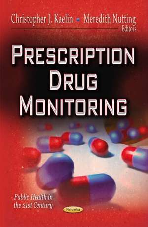 Prescription Drug Monitoring de Christopher J. Kaelin