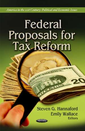 Federal Proposals for Tax Reform de Steven G. Hannaford