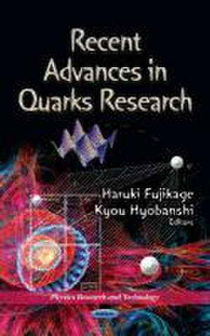 Recent Advances in Quarks Research de Haruki Fujikage