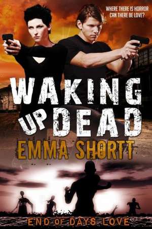 Waking Up Dead de Emma Shortt