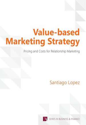 Value-based Marketing Strategy de Santiago Lopez