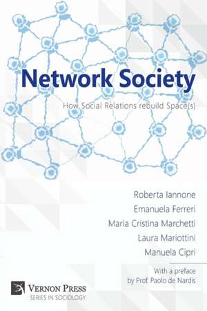 Network Society; How Social Relations Rebuild Space(s) de Roberta Iannone